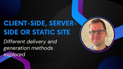 Client-side rendering vs server-side rendering vs static site generation